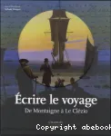 Ecrire le voyage de Montaigne à Le Clézio