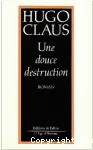 Une douce destruction