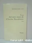 Les derniers jours de Charles Baudelaire