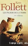 Les piliers de la terre T2 : Aliena