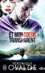 Et mon coeur transparent