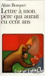 Lettre à mon père qui aurait eu cent ans