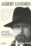 Oeuvres complètes d'A. Londres