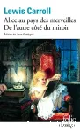 Les aventures d'Alice au pays des merveilles ; Ce qu'Alice trouva de l'autre côté du miroir