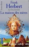 Le cycle de Dune. 6, La maison des mères