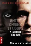 Entre chiens et loups. 02, La couleur de la haine