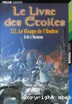 Le livre des étoiles. 03, Le visage de l'Ombre