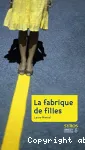 La fabrique de filles