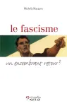 Le fascisme : un encombrant retour ?