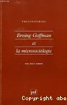 Erwing Goffman et la microsociologie
