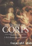 Histoire du corps 1. De la Renaissance aux lumières