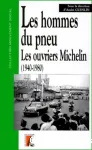 Les hommes du pneu : les ouvriers Michelin (1940-1980)