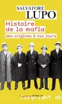 Histoire de la mafia des origines à nos jours