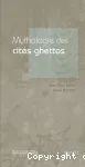 Mythologie des cités-ghettos