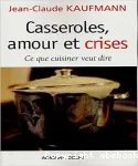 Casseroles, amour et crises : ce que cuisiner veut dire