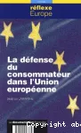 La défense du consommateur dans l'Union européenne