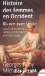 Histoire des femmes en Occident T3 : XVIe-XVIIIe siècle
