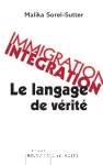 Immigration-intégration : le langage de vérité