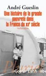 Une histoire de la grande pauvreté dans la France du XXe siècle