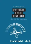 L'extrême droite française, de 1880 à nos jours