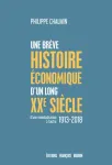 Une brève histoire économique d'un long XXe siècle