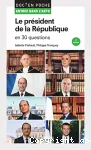 Le président de la République en 30 questions