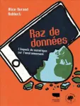 Raz de données. L'impact du numérique sur l'environnement