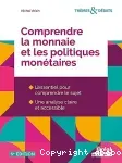 Comprendre la monnaie et les politiques monétaires