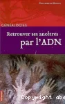 Retrouver ses ancêtres par l'ADN