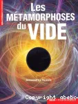 Les métamorphoses du vide