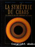 La symétrie du chaos : à la recherche des liens entre mathématiques, art et nature