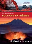 A la découverte des volcans extrêmes