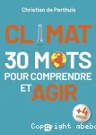 Climat, 30 mots pour comprendre et agir