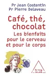Café, thé, chocolat : les bienfaits pour le cerveau et pour le corps