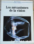 Les mécanismes de la vision