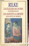 Duineser Elegien / Die Sonette an Orpheus. Les élégies de Duino / Les sonnets à Orphée