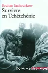 Survivre en Tchétchénie
