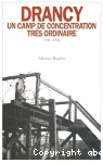 Drancy, un camp de concentration très ordinaire : 1941-1944