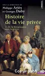 Histoire de la vie privée 3 : De la Renaissance aux Lumières