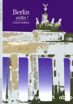 Berlin enfin !