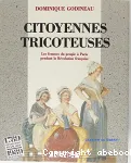 Citoyennes tricoteuses : les femmes du peuple à Paris pendant la Révolution française
