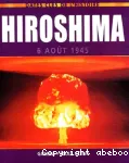 Hiroshima : 6 août 1945