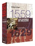 Les guerres de religion 1559 / 1629