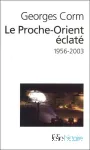 Le Proche-Orient éclaté : 1956-2003