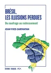 Brésil, les illusions perdues