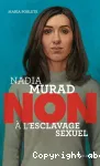 Nadia Murad : non à l'esclavage sexuel