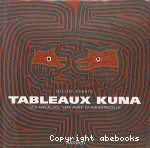 Tableaux Kuna : Les Molas, un art d' Amérique