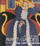 Journal des Avant-Gardes : les années vingt , les années trente