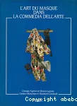 L'art du masque dans la commedia dell'arte
