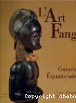 L'art Fang : Guinée équatoriale